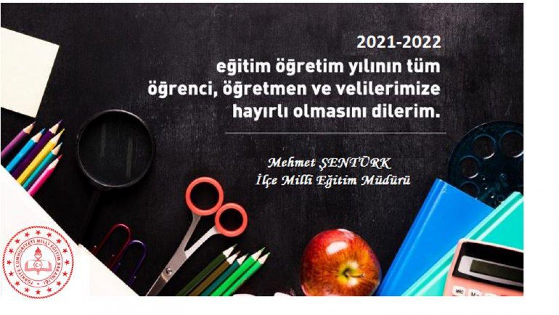 İlçe Milli Eğitim Müdürümüz Mehmet ŞENTÜRK' ün Eğitim Öğretim Yılı Mesajı